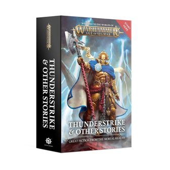 Warhammer Age of Sigmar: Thunderstrike &amp; Other Stories (Paperback)